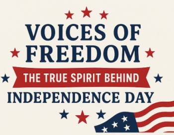 Voices of Freedom: The True Spirit Behind Independence Day